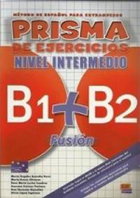 Prisma B1+B2 Fusion. Nivel Intermedio. Libro de ejercicios