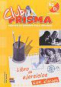 Club Prisma A2/B1 (Intermedio). De Ejercicios Para El Profesor (Con Soluciones)