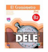 El Cronometro B2. Nivel Intermedio. Manual de preperecion del DELE (+ Audio CD)