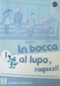 In bocca al lupo, ragazzi! 1 - quaderno di lavoro