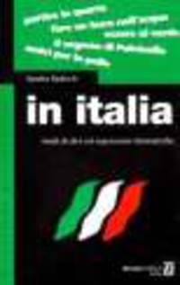 In Italia : modi di dire ed espressioni idiomatiche