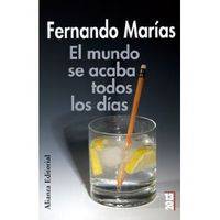 El Mundo Se Acaba Todos Los Dias/ the World Ends Every Day