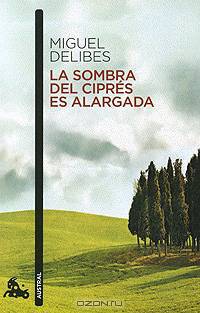 La Sombra Del Cipres Es Alargada