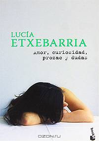 Amor, curiosidad, prozac y dudas