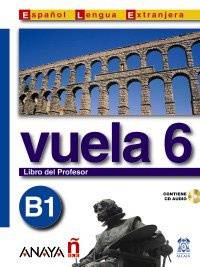 Vuela 6. Libro del Profesor B1 (+ Audio CD)