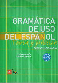 Gramatica De Uso Del Espanol: Teoria y practica (C1-C2)
