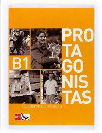 Protagonistas Internacional B1. Cuaderno De Refuerzo