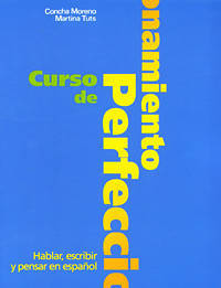 Curso de Perfeccionamiento: Hablar, Escribir y Pensar en Espanol