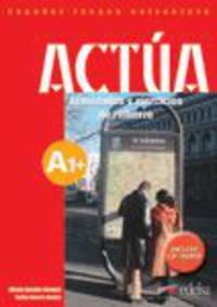 Act&#250;a A1+: actividades y ejercicios de refuerzo. Libro del alumno (+ Audio CD)
