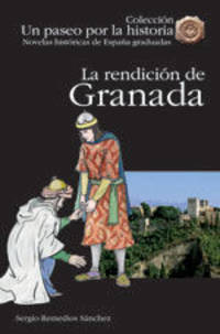 Un paseo por la historia 1: La rendici&#243;n de Granada