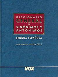 Diccionario General de Sinonimos y Antonimos Lengua Espanola