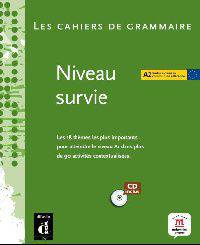 Les cahiers de grammaire francaise A2. Niveau Survie (+ Audio CD)
