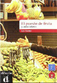 El Puesto De Fruta Y Otros Relatos (+ Audio CD)