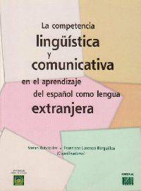 La Competencia Linguistica Y Comunicativa En El Aprendizaje Del Espanol Como Lengua Extranjera