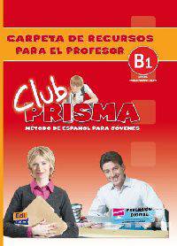 Club Prisma Nivel B1 - Carpeta de Recursos para el profesor