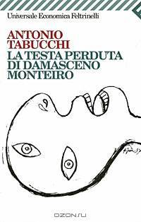 LA Testa Perduta Di Damasceno Monteiro