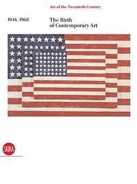 The Birth of Contemporary Art 1946-1968: The Art of the 20th Century Volume III