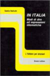 In Italia: Modi Di Dire Ed Espressioni Idiomatiche
