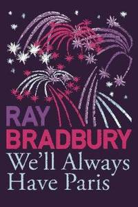 Well Always Have Paris, Bradbury, Ray'