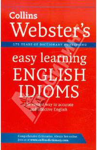 Collins Webster's Easy Learning English Idioms
