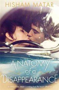 Anatomy of a Disappearance. Hisham Matar
