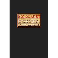Holocaust: The Nazi Persecution and Murder of the Jews