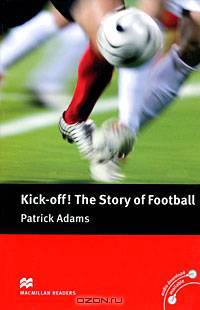 Kick Off! The Story of Football: Pre-intermediate Level