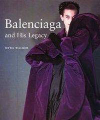 Balenciaga and His Legacy