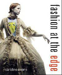 Fashion at the Edge: Spectacle, Modernity, and Deathliness
