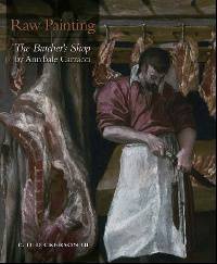 Raw Painting. "The Butcher's Shop" by Annibale Carracci