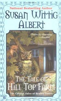 The Tale of Hill Top Farm (Cottage Tales of Beatrix Potter Series #1)