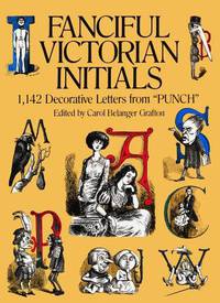 Fanciful Victorian Initials: 1,142 Decorative Letters from "Punch"