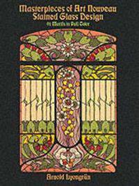 Masterpieces of Art Nouveau Stained Glass Design