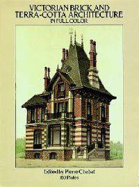 Victorian Brick and Terra-Cotta Architecture in Full Color: 160 Plates