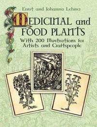 Medicinal and Food Plants: With 200 Illustrations for Artists and Craftspeople (Dover Pictorial Archive Series)