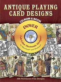 Antique Playing Card Designs CD-ROM and Book (Dover Full-Color Electronic Design Series)