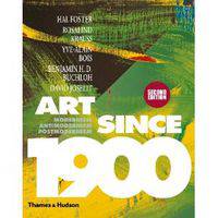 Art Since 1900: Modernism, Antimodernism, Postmodernism