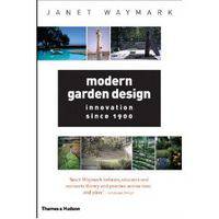 Modern Garden Design. Innovation Since 1900