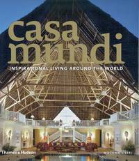 Casa Mundi. Inspirational Living Around the World