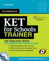 KET for Schools Trainer: Six Practice Tests with Answers and Teacher