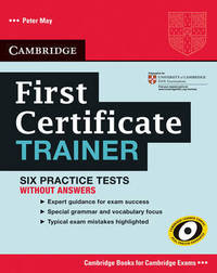 First Certificate Trainer Six Practice Tests without answers