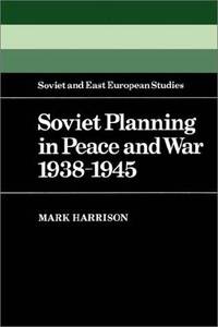 Soviet Planning in Peace and War, 1938a&euro;"1945