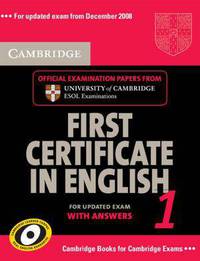 Cambridge First Certificate in English 1 for Updated Exam Student's Book with Answers: Official Examination Papers from University of Cambridge ESOL Examinations