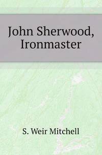 John Sherwood, Ironmaster