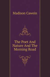 The Poet And Nature And The Morning Road