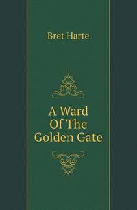 A Ward Of The Golden Gate