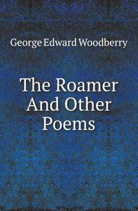 The Roamer And Other Poems