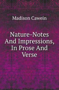 Nature-Notes And Impressions, In Prose And Verse