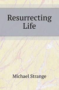 Resurrecting Life