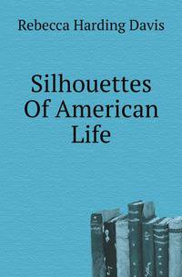 Silhouettes Of American Life